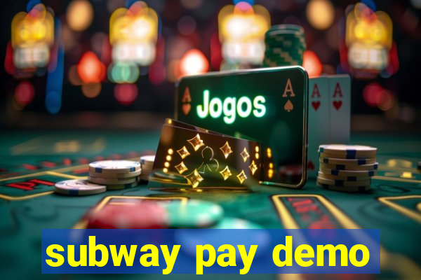 subway pay demo